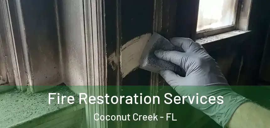 Fire Restoration Services Coconut Creek - FL