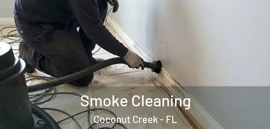  Smoke Cleaning Coconut Creek - FL